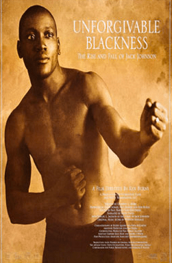Unforgivable Blackness: Rise and Fall of Jack Johnson